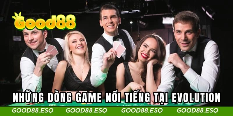 Tổng hợp những tựa game nổi tiếng được phát hành bởi Evolution