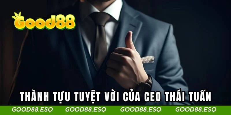 Thành tựu tuyệt vời của CEO