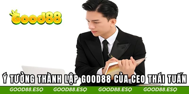 Ý tưởng thành lập thương hiệu GOOD88
