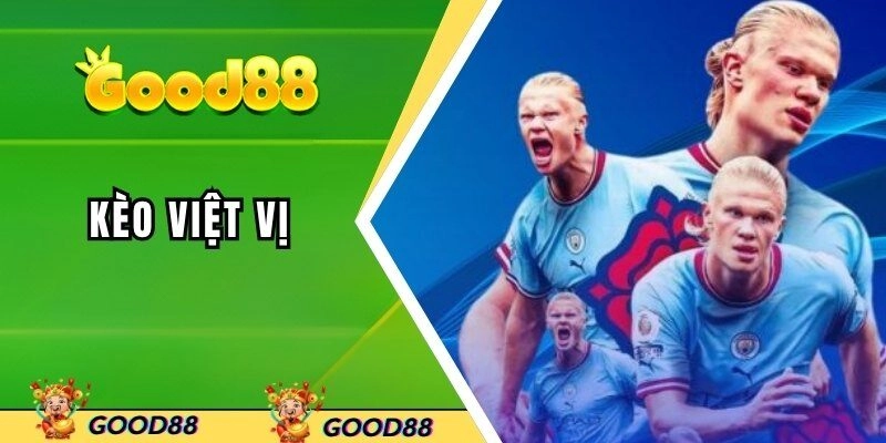 Kèo Việt Vị Tại GOOD88 – Cá Cược Đơn Giản, Thắng Cực Đậm