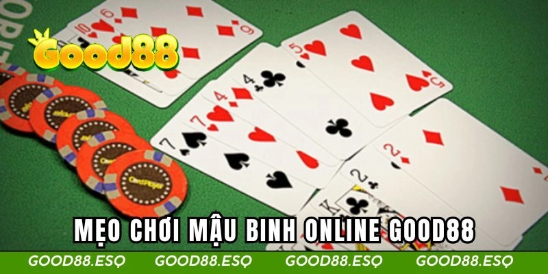 Mẹo chơi mậu binh GOOD88 dễ dàng chiến thắng