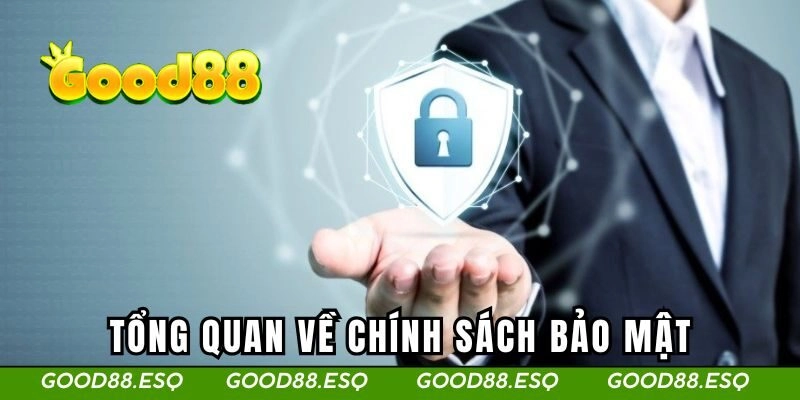 Tổng quan cần biết về chính sách bảo mật tại sân chơi Good88