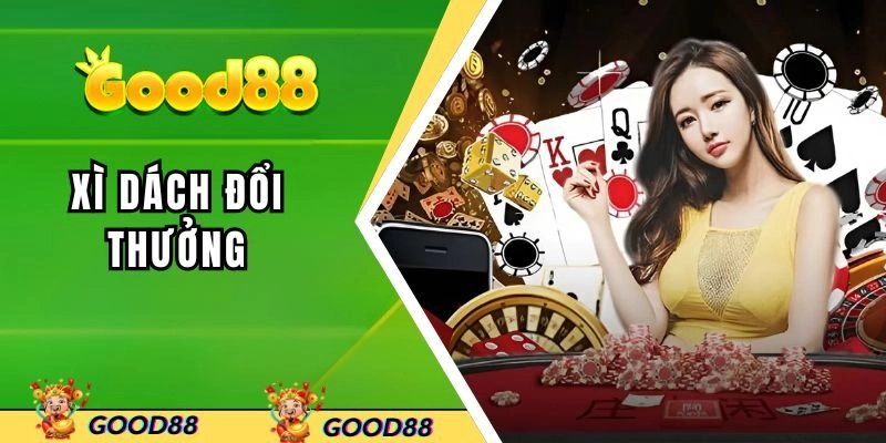 Xì Dách Đổi Thưởng – Những Chiến Lược Giúp Tăng Cơ Hội Thắng